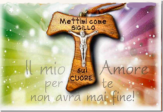 Il Tau era il segno più caro per S. Francesco, il suo sigillo, il segno rivelatore di una convinzione spirituale profonda che solo nella croce di Cristo è la salvezza di ogni uomo.